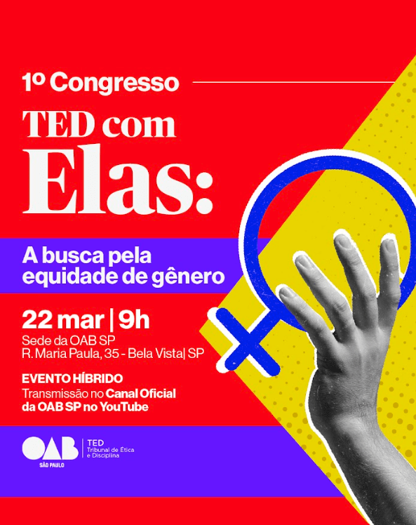 Especial Mês da Mulher OAB SP promove 1º Congresso TED Elas